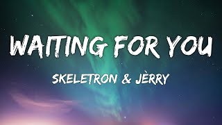 Skeletron & JÈRRY - Waiting For You