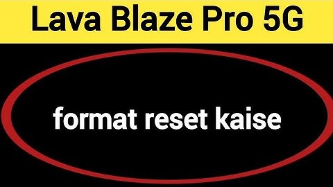 Lava Blaze Pro 5G me format reset kaise kare, How to format reset in Lava Blaze Pro 5G