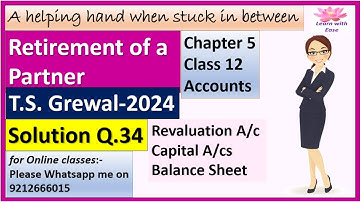 Retirement Of A Partner| T S Grewal 2024| Q 34| Ch 5| Class 12| Accounts| T S Grewal@learnwithease