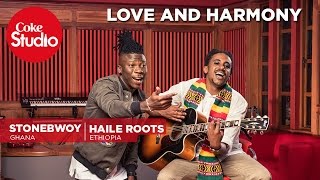 Stonebwoy, Haile Roots & Madtraxx: Love and Harmony - Coke Studio Africa chords