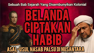 RAHASIA BESAR TERBONGKAR: Habib Jadi Senjata Kolonial, Nasab Keturunan Nabi Hasil Rekayasa