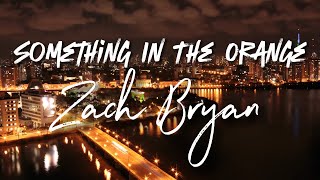 Zach Bryan - Something In The Orange - Cover Lyrics