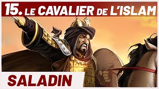 SALADIN : l'ascension du cavalier de l'Islam. Série Croisades.