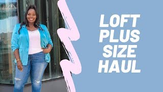 Loft Plus Size Fall Clothing Haul Featuring Infinitely Loft