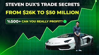 Steven Dux's Rise from Zero to the Top