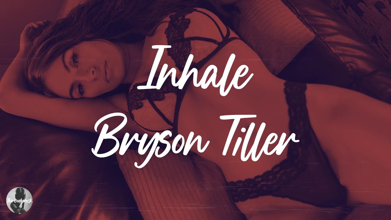 Bryson Tiller Inhale Lyrics Youtube