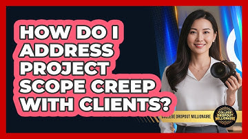 How Do I Address Project Scope Creep With Clients?