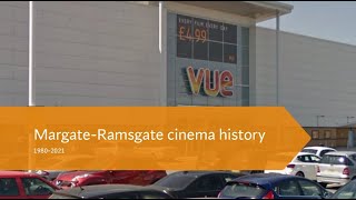Margate-Ramsgate cinema history 1980-2020