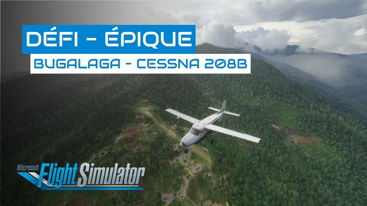 [Flight Simulator] Défi d'atterrissage - Bugalaga en Cessna 208B - DE20 ...