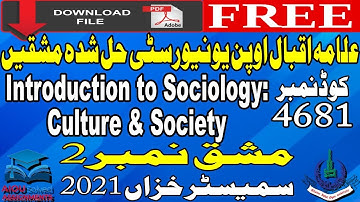 4681 AIOU Solved Assignments No 2 - INTRODUCTION TO SOCIOLOGY CULTURE AND SOCIETY - Autumn 2021