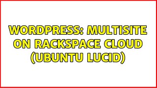 Wordpress: Multisite on Rackspace Cloud (ubuntu lucid)