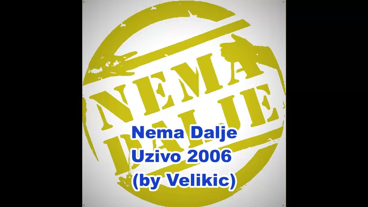Nema Dalje Uzivo 2006