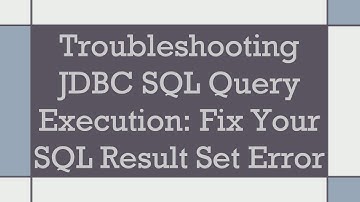 Troubleshooting JDBC SQL Query Execution: Fix Your SQL Result Set Error