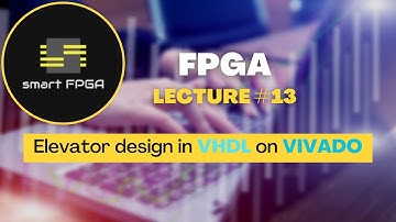 lecture#13 Elevator Control Algorithm in VHDL | Vivado Simulation & Testbench #vhdl #vivado #xilinx