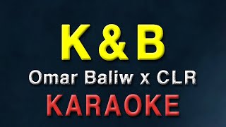 K&B - Omar Baliw & CLR | KARAOKE | K&B 1