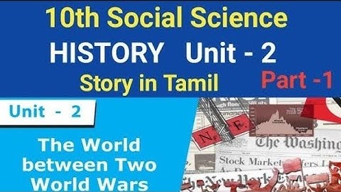 10th Social History 2nd lesson Story In Tamil/The world between Two world Wars/Part 1/Chapter2/Unit2