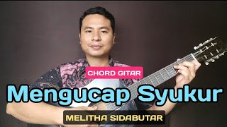 Download Lagu CHORD GITAR MENGUCAP SYUKUR - Melitha Sidabutar - Kunci Gitar Lagu Rohani Gampang Buat Pemula MP3