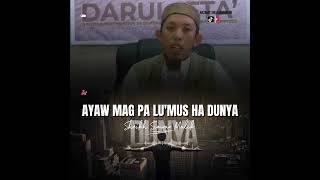 Pag Ibadat Kaw Bat Dih Mu Susun Ha Adlaw Susungun - Sheikh Simran Malik. Video From: Darul Ifta'