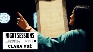 Clara Ysé - Pyromanes & Anathema ton aitio | Night Sessions