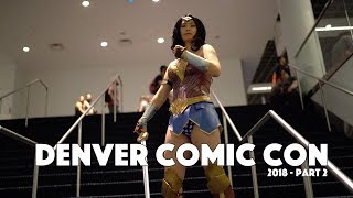 DENVER Comic Con 2018 part 2