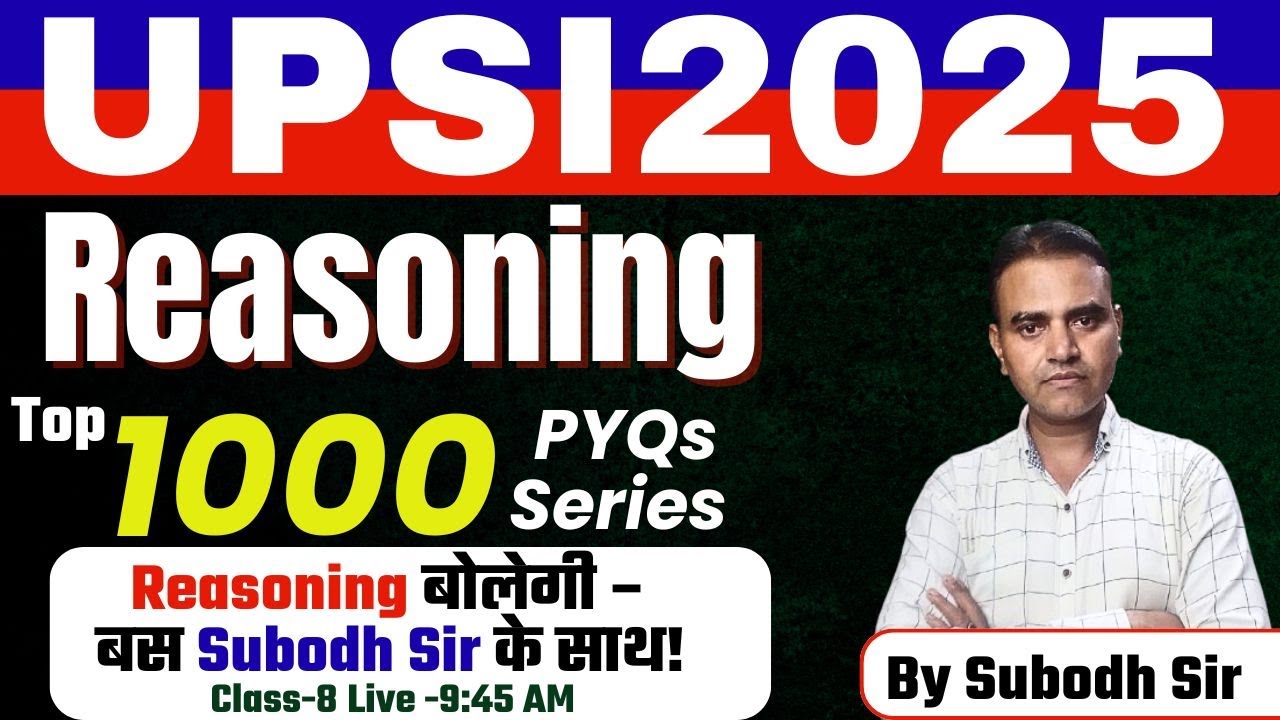 UPSI 2025 | Reasoning बोलेगी बस Subodh Sir के साथ 🔥 | Top 1000 MCQs | Class-8 || Toppers Forum
