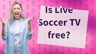 Is Live Soccer TV free? screenshot 1