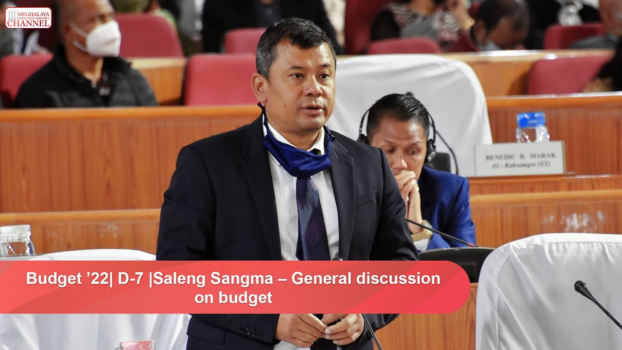 Budget ’22 | D-7 | Saleng Sangma – General discussion on budget
