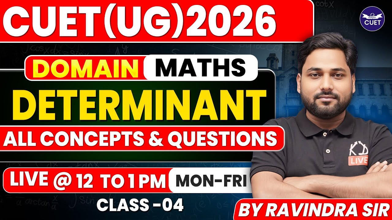 MATHEMATICS|| DETERMINANTS|| CUET DOMAIN 2026 ||ALL CONCEPTS & QUES. || CL - 04 || BY - RAVINDRA SIR