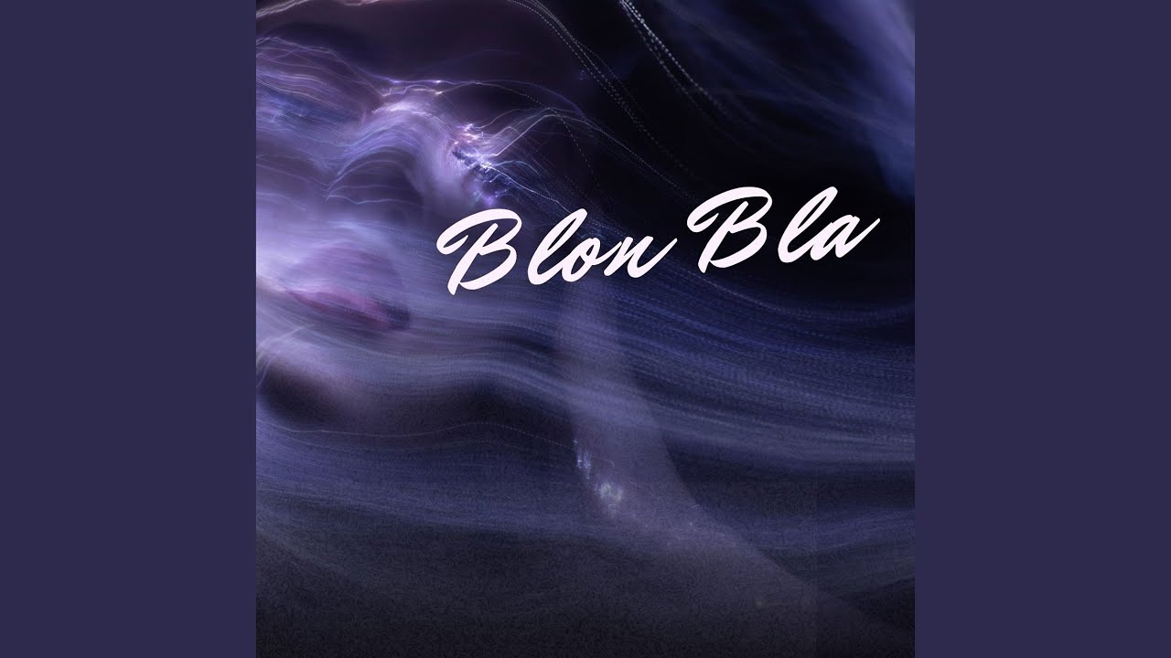 Watch Blon Bla on YouTube Watch Blon Bla on YouTube