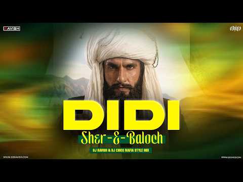 Didi (Sher-E-Baloch) | Mafia Style Club Mix | Dhurandhar The Revenge | DJ Ravish & DJ Chico