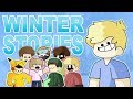 Winter Stories! (ft. My Friends)