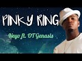 PINKY RING Neyo Ft OT Genasis LYRICS mp3