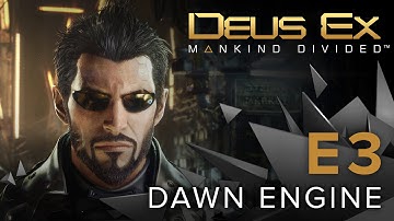 Deus Ex: Mankind Divided - Dawn Engine Tech Demo