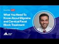 What You Need To Know About Migraine and Cervical Facet Block Treatment