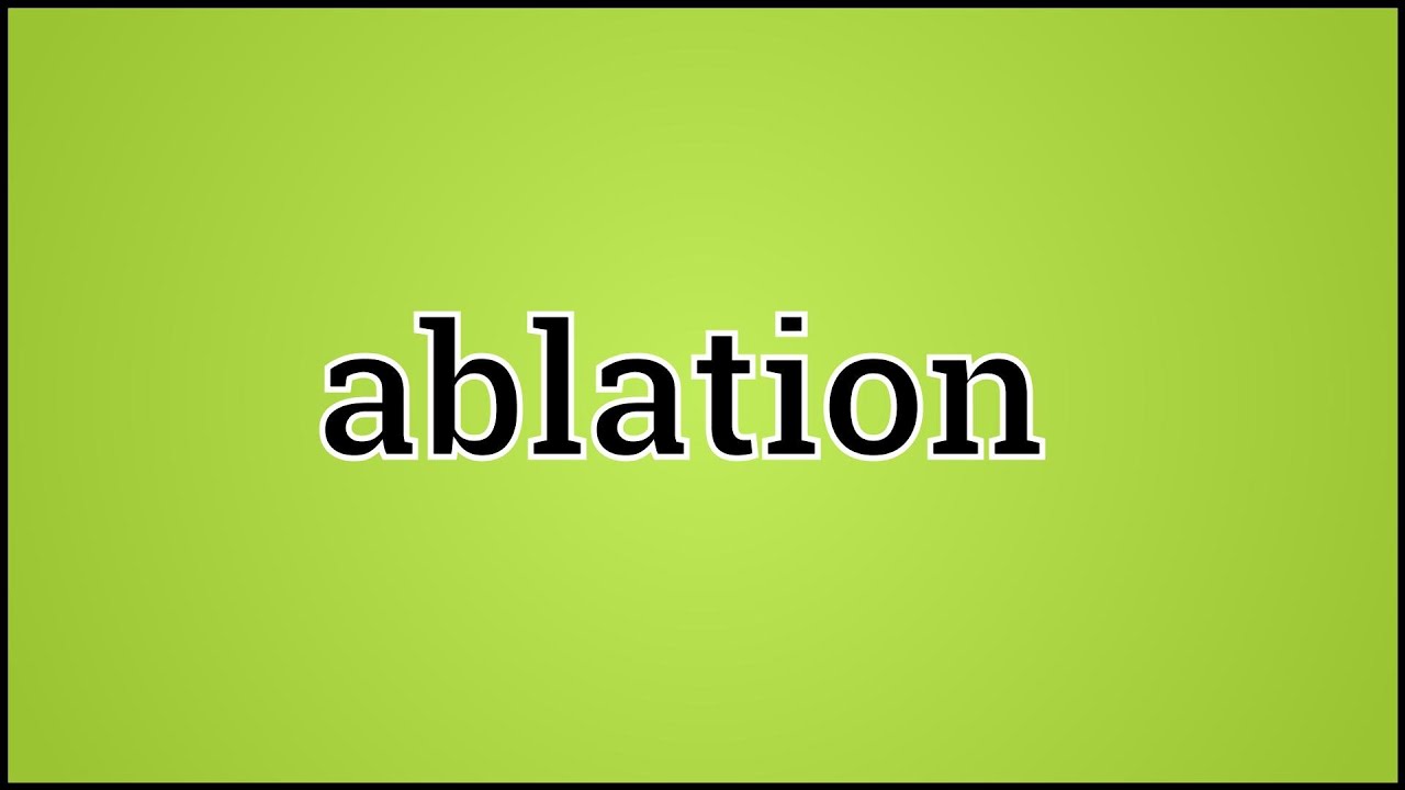 What Ablation Means YouTube