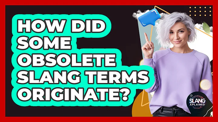 How Did Some Obsolete Slang Terms Originate? - SlangXplained