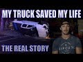 HOW MY TRUCK SAVED MY LIFE