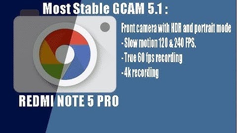 The Most Stable GCAM 5.1 for Redmi Note 5 Pro MIUI