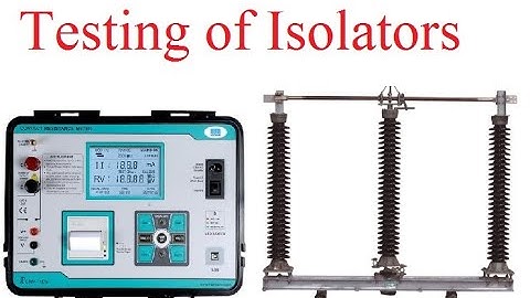 Routine Testing of Isolators - CRM Test and IR Test