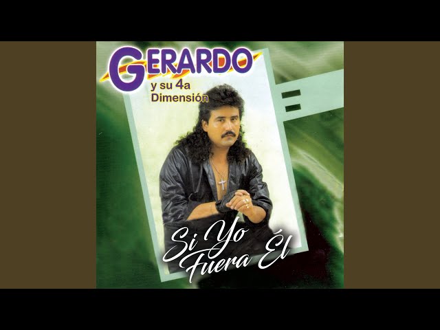 Gerardo Y Su 4a Dimension - Si Yo Fuera El
