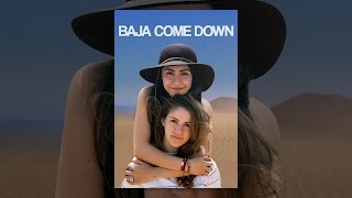 Baja Come Down thumbnail