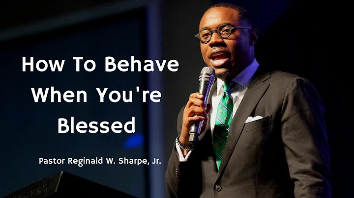 Pastor Reginald W. Sharpe, Jr. - How To Behave Whe...