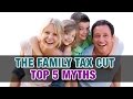 Five myths of the Family Tax Cut - Tax Tips Weekly