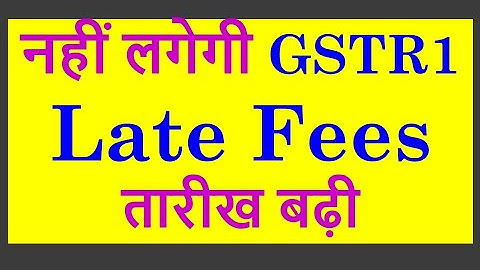 No GSTR 1 Late Fees  I Date Extended : CA Satbir Singh I Breaking News