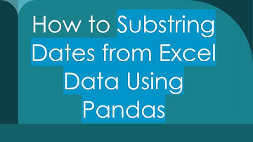 How to Substring Dates from Excel Data Using Pandas