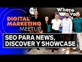 Digital Meetup: SEO para News, Discover y Showcase