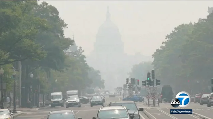 US air quality: Canada wildfire smoke still lingering over Capitol, major cities