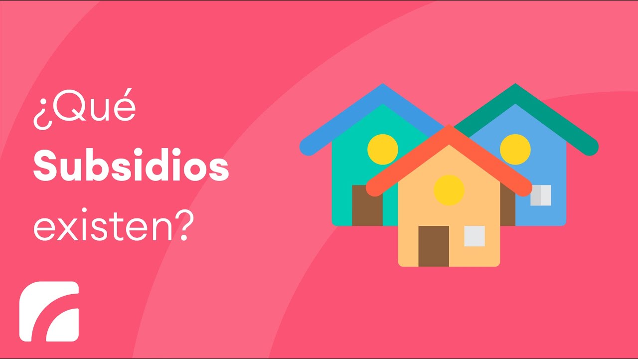 ¿Qué subsidios existen? YouTube ¿Qué subsidios existen? YouTube