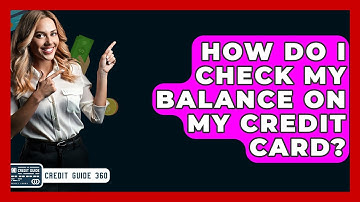 How Do I Check My Balance On My Credit Card? - CreditGuide360.com