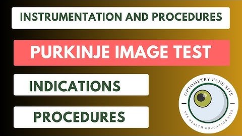 What is Purkinje image test in Ophthalmology | 4 Purkinje reflexes test and how to do